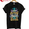 Actions Build World T-Shirt