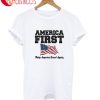 America First Make America Great Again T-Shirt