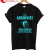 Archivist I Solve Problems T-Shirt