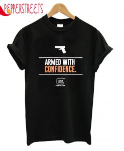 Armed With Confidence T-Shirt