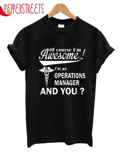 Awesome Operations Manager And You T-Shirt