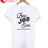 Best Job Ever T-Shirt