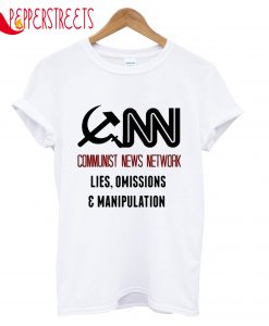 CNN Communist News Network Lies And Manipulation T-Shirt