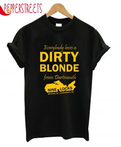 Dirty Blonde From Dartmouth T-Shirt
