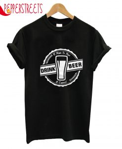 Drink Beer T-Shirt