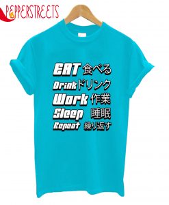 Eat Drink Work Slepp Repeat T-Shirt