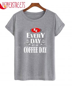 Ec Every Day Is A Coffee Day T-Shirt