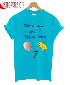 Egg Or Hen T-Shirt