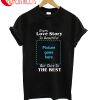 Every Love Story Is Beautiful But Ours Is The Best T-Shirt