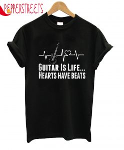 Guitar Is Life Hearts Have Beats T-Shirt