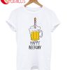 Happy Beerday T-Shirt