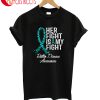 Her Fight My Fight T-Shirt
