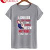 I Asked God For Strenght And Courage He Sent Wife T-Shirt