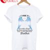 I Have A Guardian Angel Watching Over Me In Heaven T-Shirt
