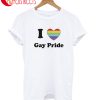 I Love Gay Pride T-Shirt