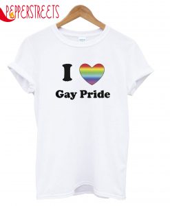 I Love Gay Pride T-Shirt