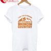 I May Live In Nebraska Broncos Country T-Shirt