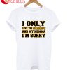 I Only Love Steelers And My Momma I'm Sorry T-Shirt