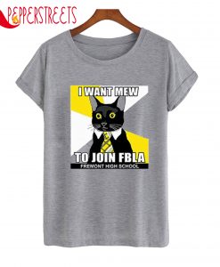 I Want Mew To Join FBLA T-Shirt