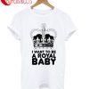 I Want To Be A Royal Baby T-Shirt