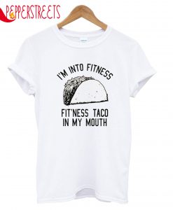 I'm Into Fitness T-Shirt