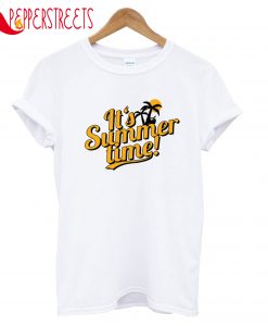 It's Summer Time T-Shirt