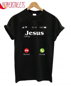 Jesus Is Calling T-Shirt