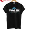 Joe Walsh For Precident USA T-Shirt