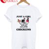 Just A Girl Who Loves Chickens T-Shirt