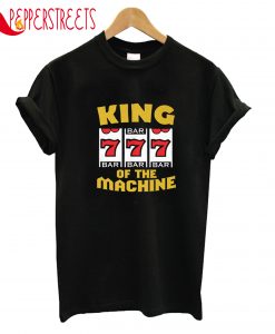 King Of The Machine T-Shirt