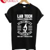 Lab Tech I Solve Problems You Can't Understand T-Shirt