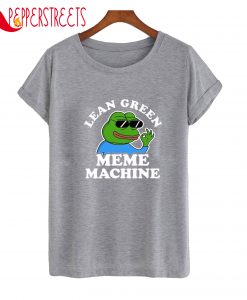 Lean Green Meme Machine T-Shirt