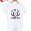 Love My 15 Warrior T-Shirt