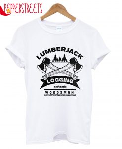 Lumberjack Logging Authentic Woodsman T-Shirt