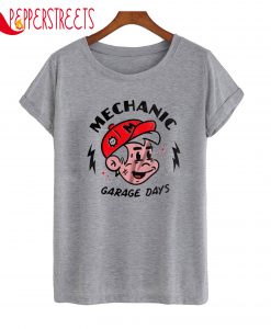Mechanic Garage Days T-Shirt