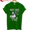 Meet Dick Giants Fan Don't Be A Dick T-Shirt