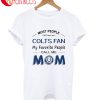 Most People Call Me An Colts Fan My Call Me Mom T-Shirt