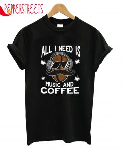 Music And Coffee T-Shirt