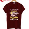 My Daughter Softball Player of All Time Forever T-Shirt
