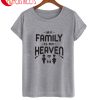 My Family Is My Heaven T-Shirt