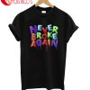 Never Broke Again T-Shirt