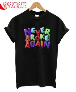 Never Broke Again T-Shirt