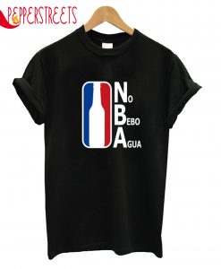 No Bebo Agua T-Shirt