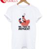 No This Is Patrick T-Shirt