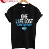 One Life Lost Is One Too Many Code Blue Bufallo T-Shirt