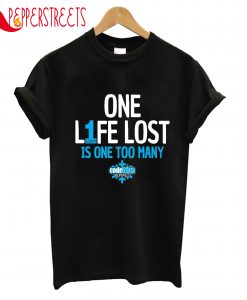 One Life Lost Is One Too Many Code Blue Bufallo T-Shirt