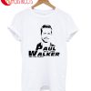 Paul 1973-2013 Walker See You Again T-Shirt