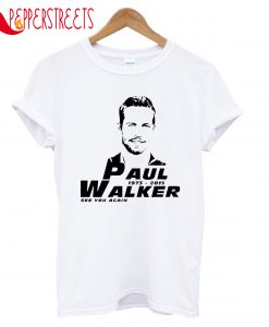 Paul 1973-2013 Walker See You Again T-Shirt