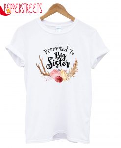 Promoted Big Sister T-Shirt