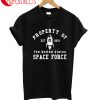 Property Of Est 2018 The United States Space Force T-Shirt